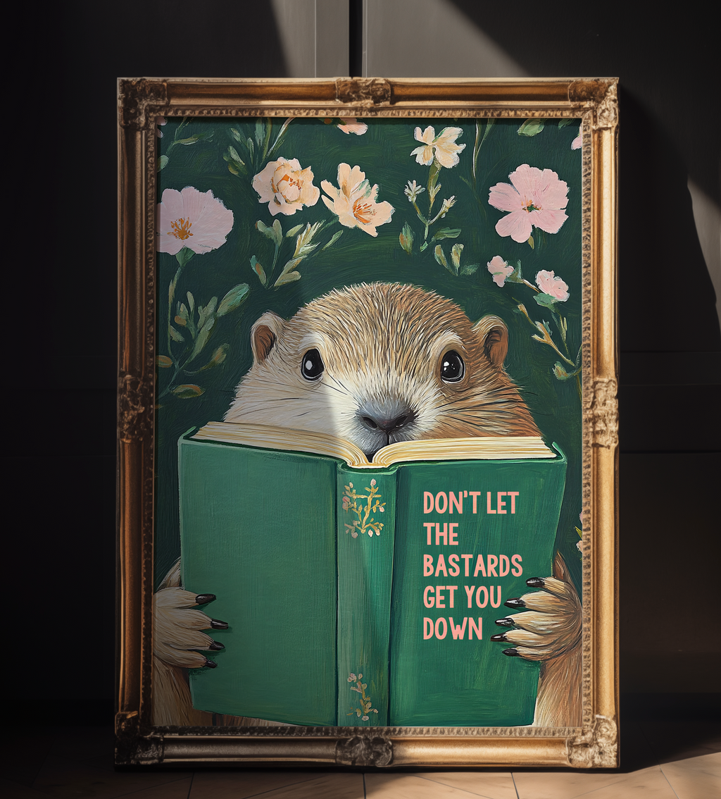 Don’t Let the Bastards Get You Down – Groundhog Reading Book Art Print, Funny Motivational Wall Decor