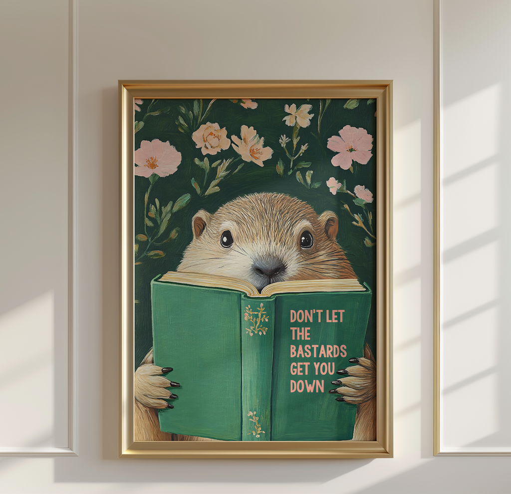 Don’t Let the Bastards Get You Down – Groundhog Reading Book Art Print, Funny Motivational Wall Decor
