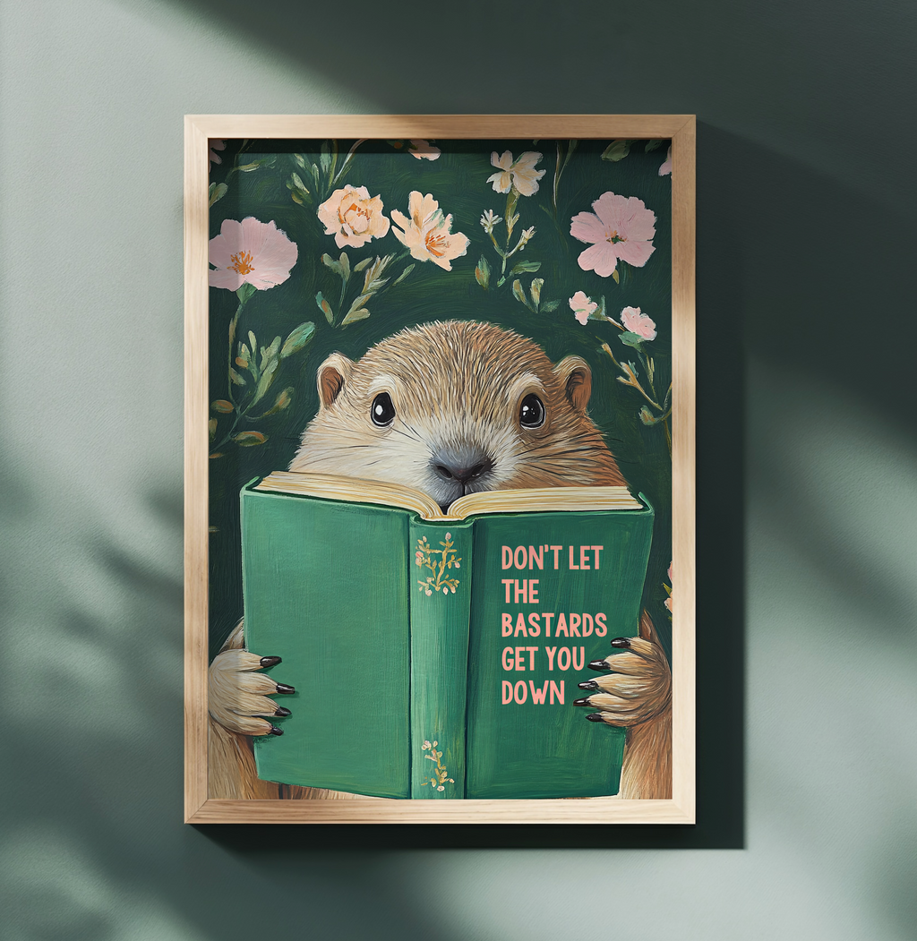 Don’t Let the Bastards Get You Down – Groundhog Reading Book Art Print, Funny Motivational Wall Decor