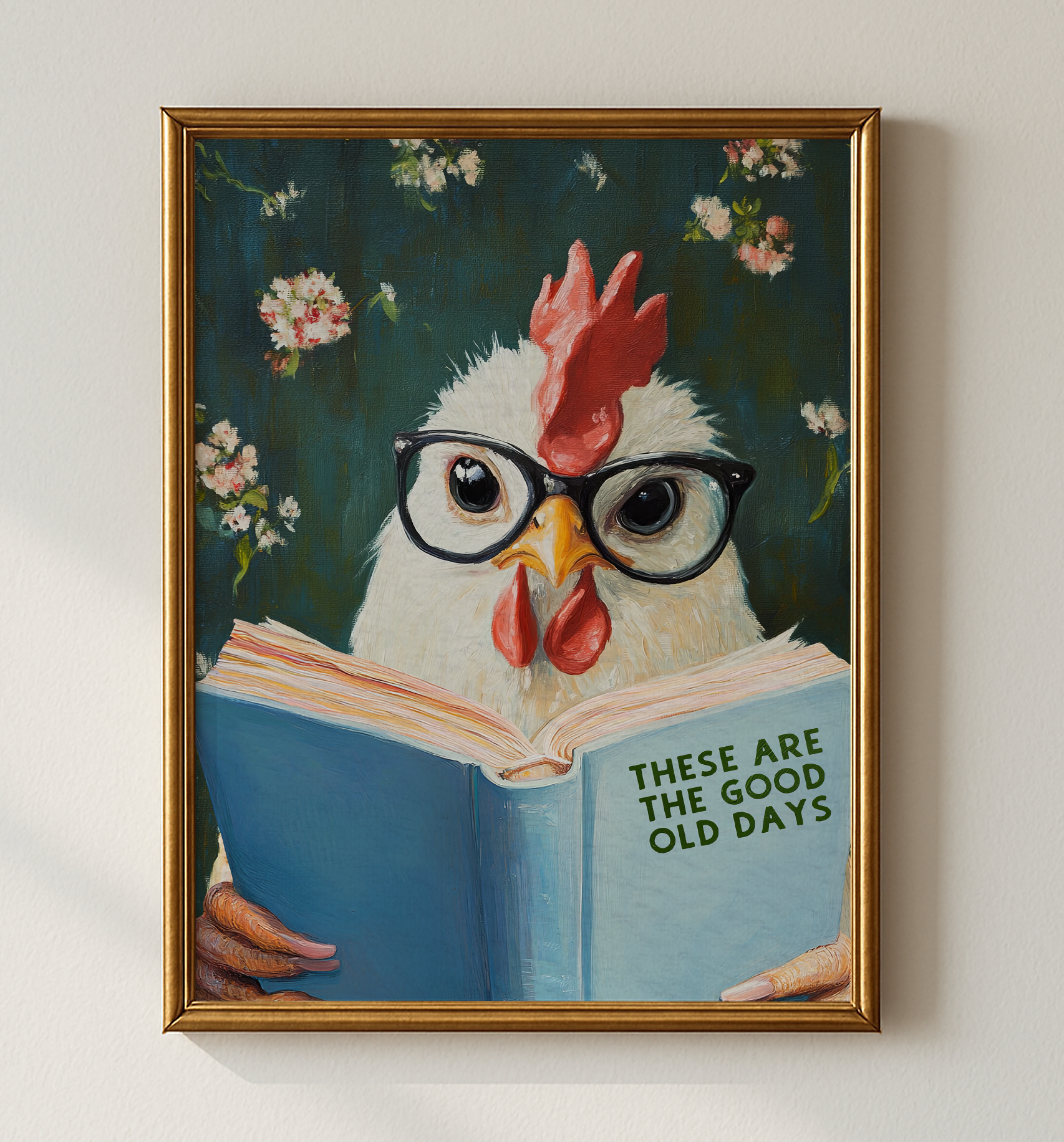 These are the Good Old Days Chicken Reading Book Funny Kitchen Wall Art