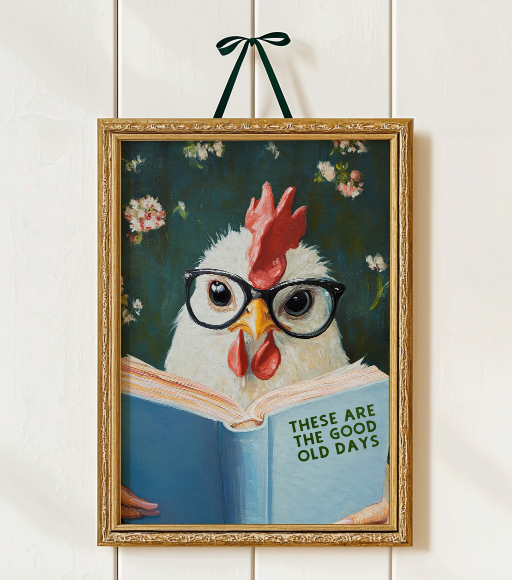 These are the Good Old Days Chicken Reading Book Funny Kitchen Wall Art