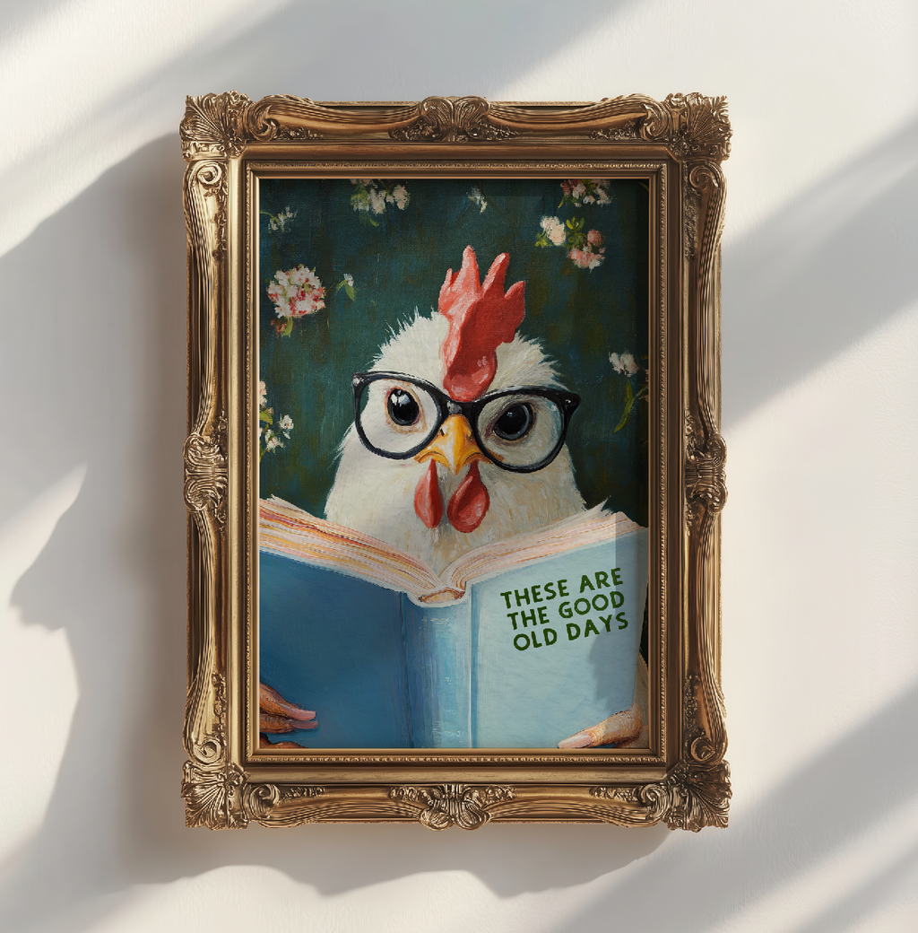 These are the Good Old Days Chicken Reading Book Funny Kitchen Wall Art