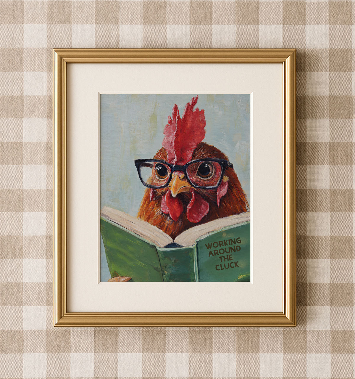 Funny Chicken Reading Work Around the Cluck - Whimsical Farmhouse Kitchen Wall Art