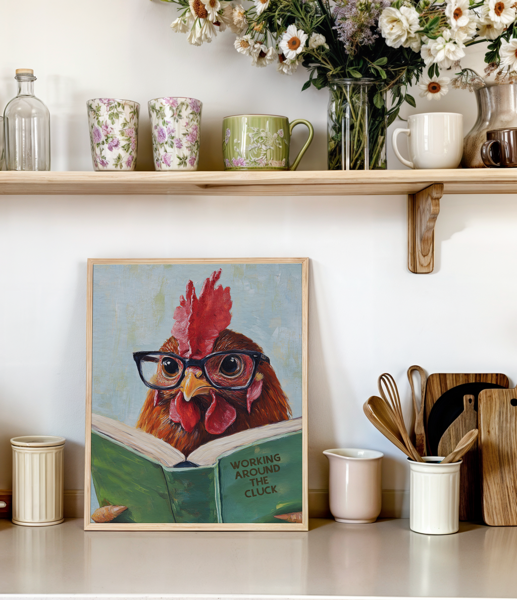 Funny Chicken Reading Work Around the Cluck - Whimsical Farmhouse Kitchen Wall Art