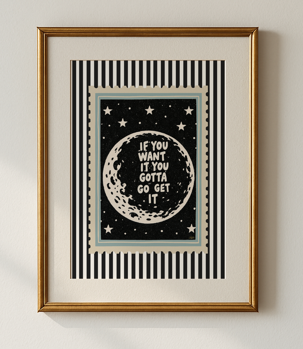 If You Want it Go Get It Motivational Print Moon and Stars Art Print