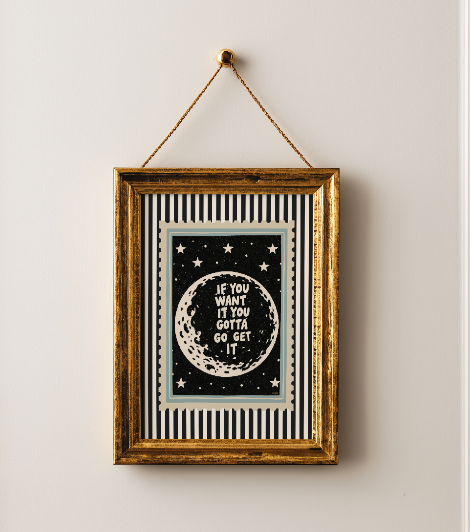If You Want it Go Get It Motivational Print Moon and Stars Art Print