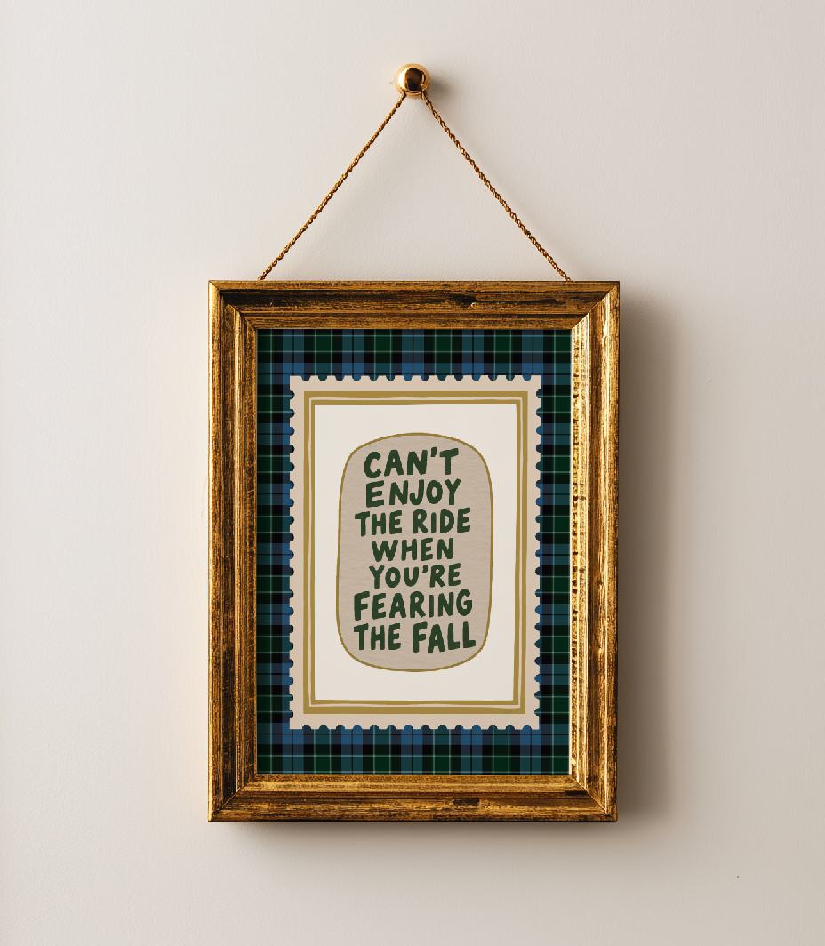 Can't Enjoy the Ride Thinking of the Fall Motivational Print
