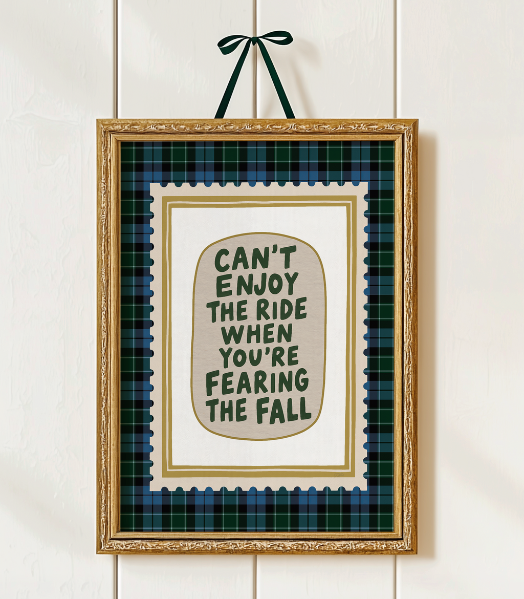 Can't Enjoy the Ride Thinking of the Fall Motivational Print