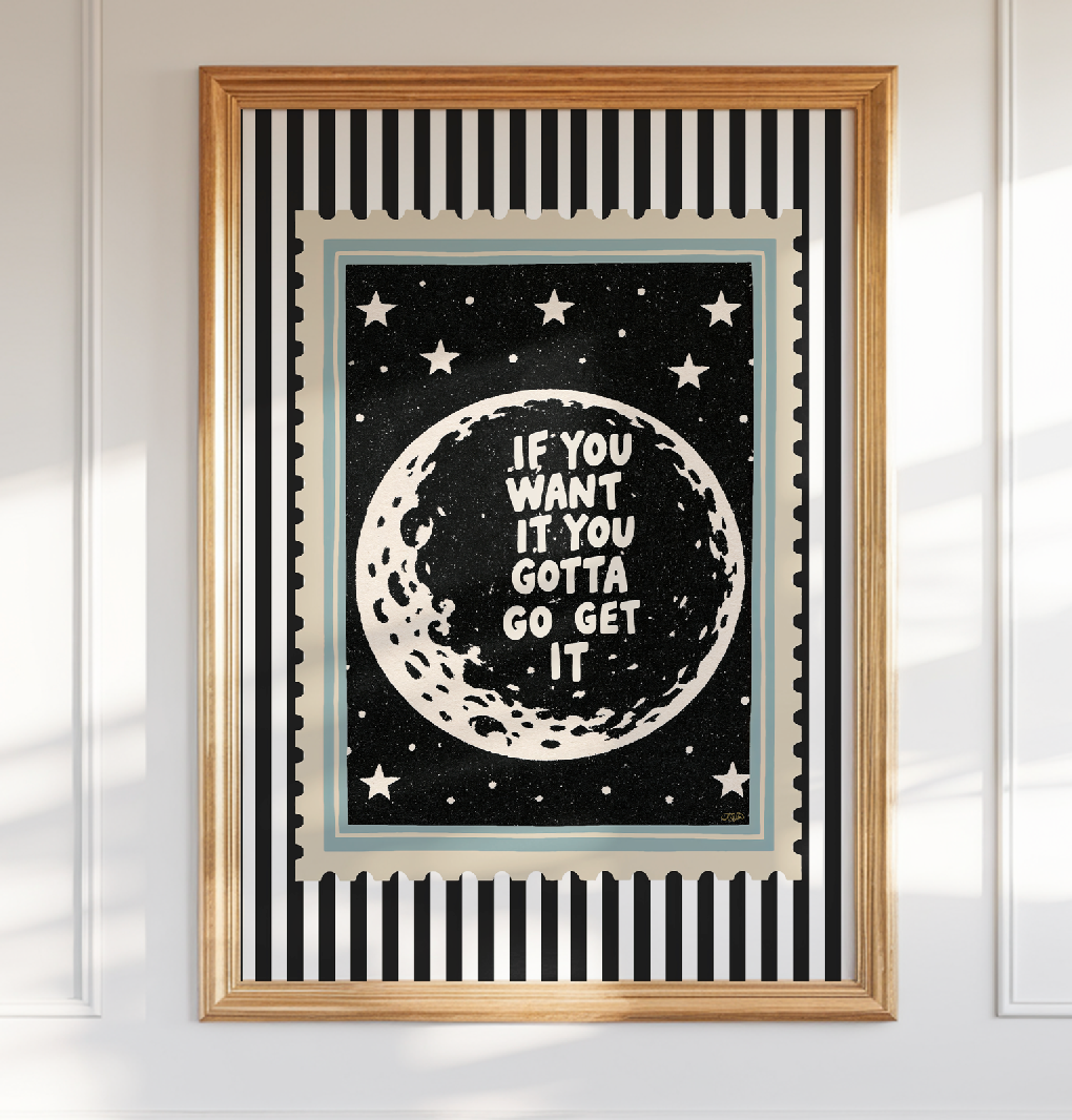 If You Want it Go Get It Motivational Print Moon and Stars Art Print