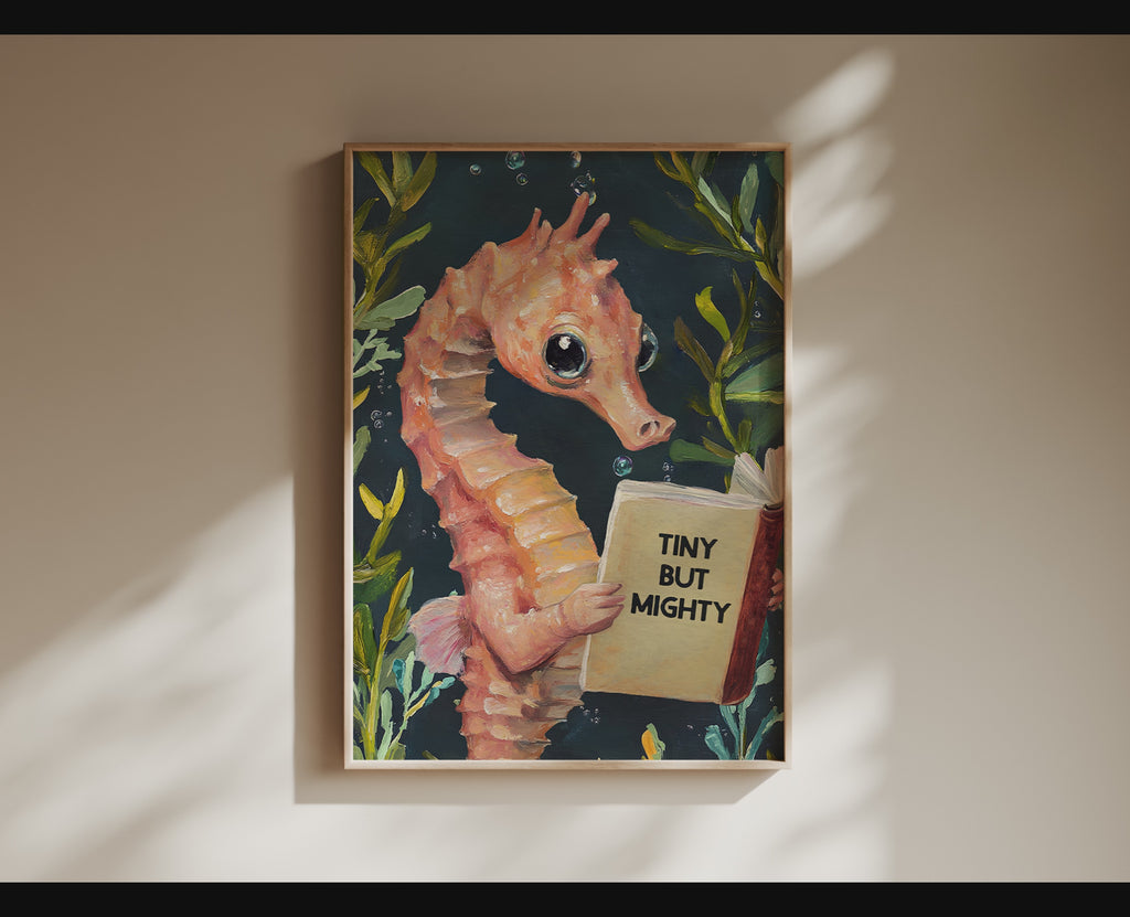 Tiny But Mighty Seahorse Reading Book Art Print – “Tiny But Mighty” Literary Sea Animal Wall Decor, Book Lover Gift